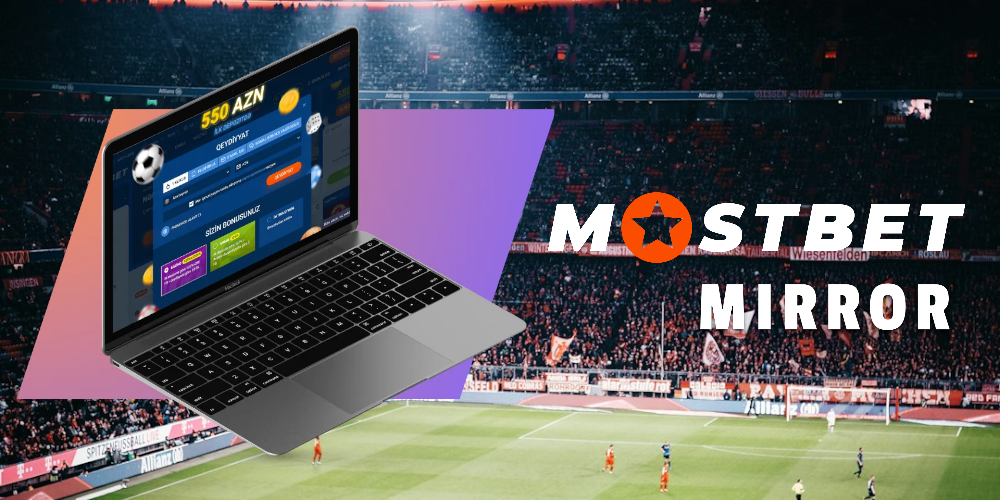 What is Mostbet Mirror